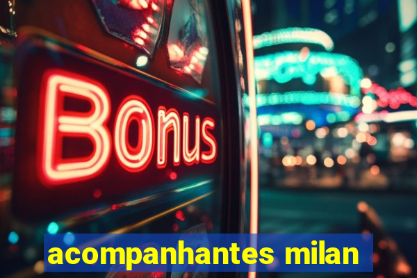 acompanhantes milan